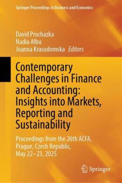 Contemporary Challenges in Finance and Accounting: Insights into Markets, Reporting and Sustainability