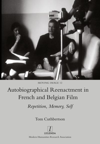 Autobiographical Reenactment in French and Belgian Film