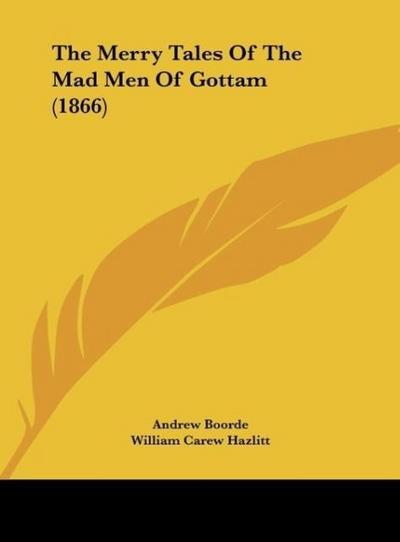 The Merry Tales Of The Mad Men Of Gottam (1866)