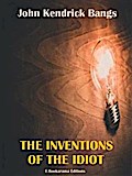 The Inventions of the Idiot