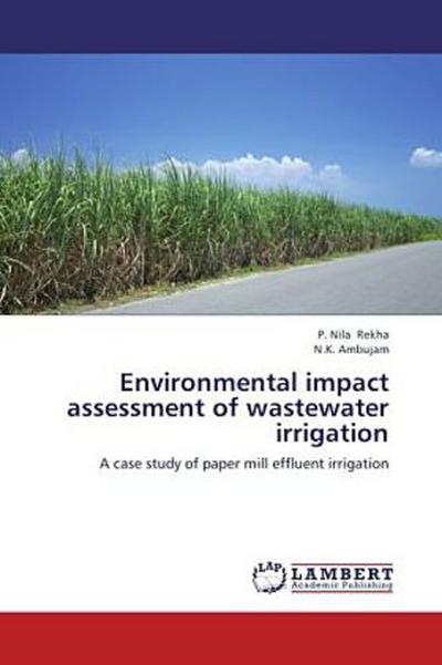 Environmental impact assessment of wastewater irrigation