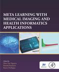 Meta Learning With Medical Imaging and Health Informatics Applications