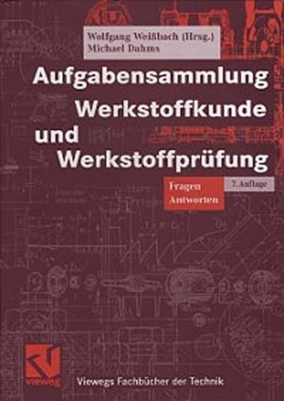 Aufgabensammlung Werkstoffkunde und Werkstoffprüfung