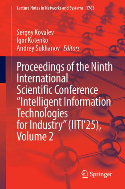 Proceedings of the Ninth International Scientific Conference "Intelligent Information Technologies for Industry" (IITI’25), Volume 2