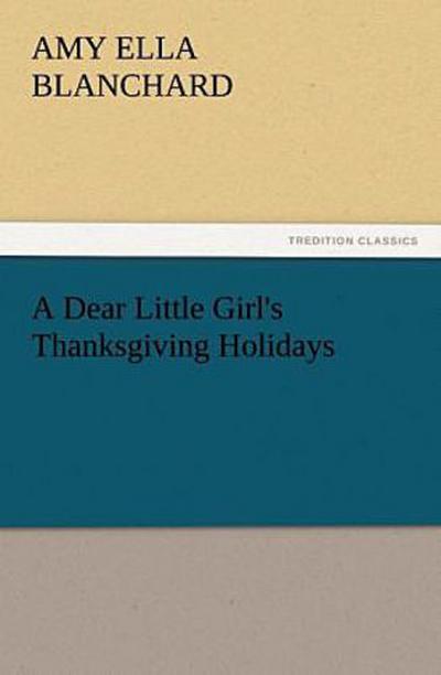 A Dear Little Girl’s Thanksgiving Holidays