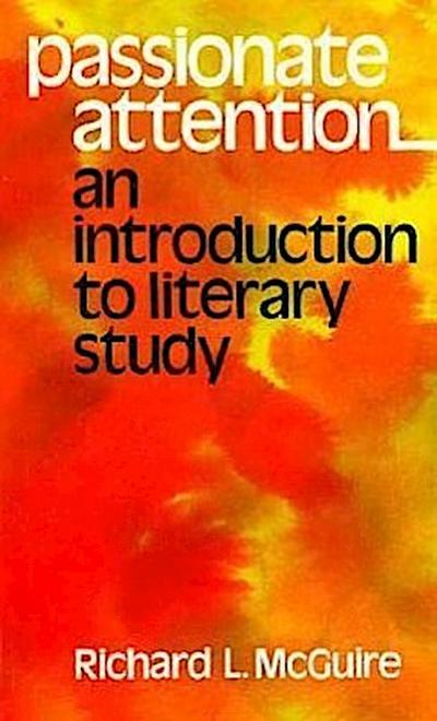 Passionate Attention: An Introduction to Literary Study