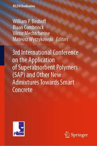 3rd International Conference on the Application of Superabsorbent Polymers (SAP) and Other New Admixtures Towards Smart Concrete