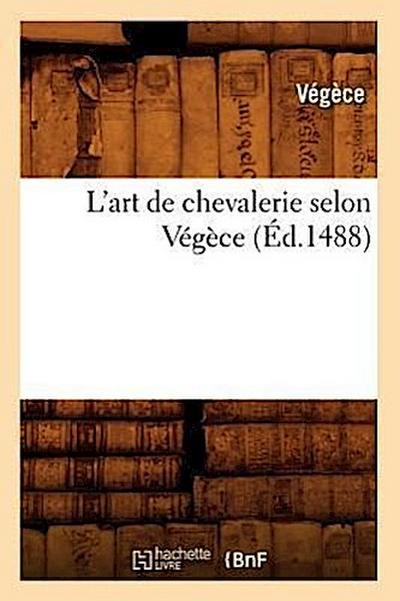 L’Art de Chevalerie Selon Végèce (Éd.1488)
