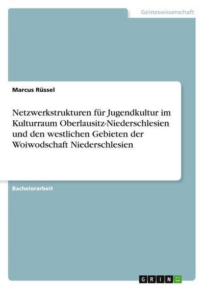 Netzwerkstrukturen für Jugendkultur im Kulturraum Oberlausitz-Niederschlesien und den westlichen Gebieten der Woiwodschaft Niederschlesien