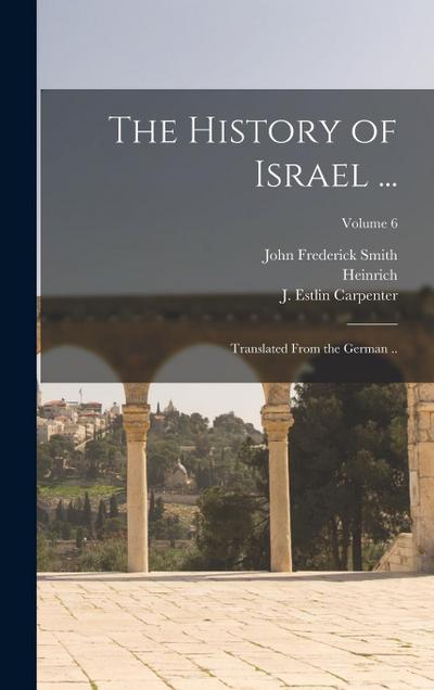 The History of Israel ...: Translated From the German ..; Volume 6