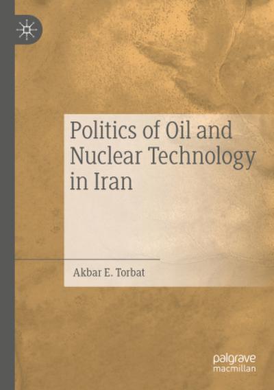 Politics of Oil and Nuclear Technology in Iran