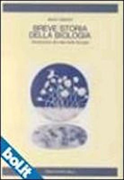 Breve storia della biologia. Introduzione alle idee della biologia