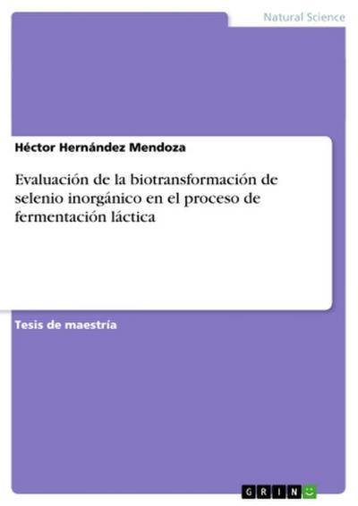 Evaluación de la biotransformación de selenio inorgánico en el proceso de fermentación láctica