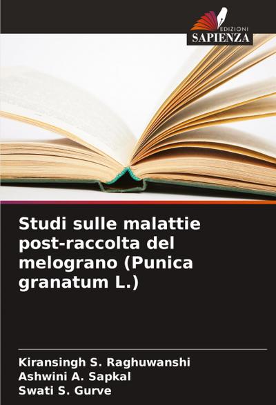 Studi sulle malattie post-raccolta del melograno (Punica granatum L.)