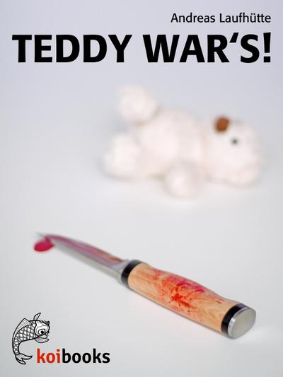 Teddy war’s!