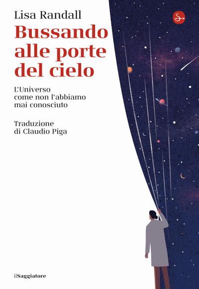 Bussando alle porte del cielo. L’Universo come non l’abbiamo mai conosciuto