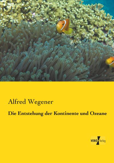 Die Entstehung der Kontinente und Ozeane