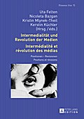 Intermedialitaet und Revolution der Medien- Intermedialite et revolution des medias