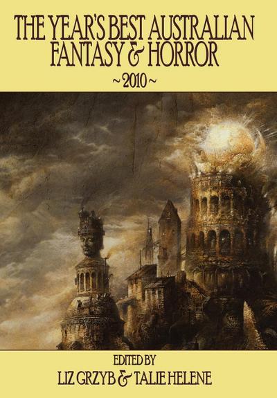 The Year’s Best Australian Fantasy & Horror 2010