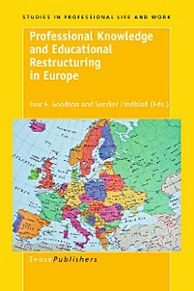 Professional Knowledge and Educational Restructuring in Europe