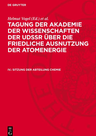 Tagung der Akademie der Wissenschaften der UdSSR über die friedliche Ausnutzung der Atomenergie, IV., Sitzung der Abteilung Chemie