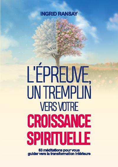 L’épreuve, un tremplin vers votre croissance spirituelle