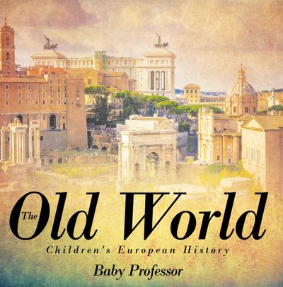 The Old World | Children’s European History
