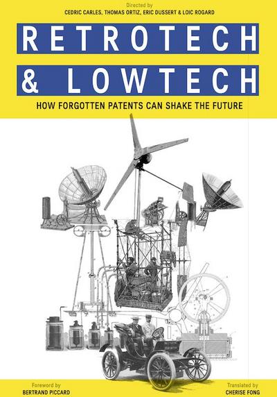 Retrotech and Lowtech - how forgotten patents can shake the future