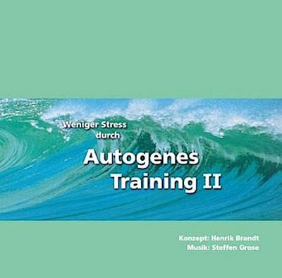 Weniger Stress durch Autogenes Training. Tl.2, 1 Audio-CD