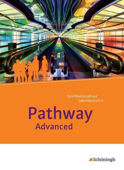 Pathway und Pathway Advanced - Lese- und Arbeitsbücher Englisch für die gymnasiale Oberstufe - Neubearbeitung
