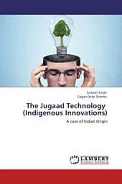The Jugaad Technology (Indigenous Innovations)