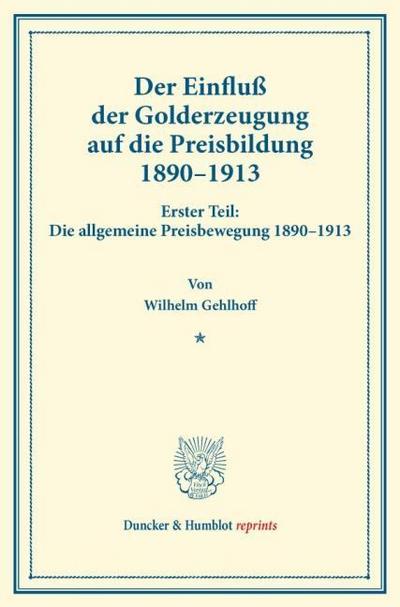 Der Einfluß der Golderzeugung auf die Preisbildung 1890-1913.