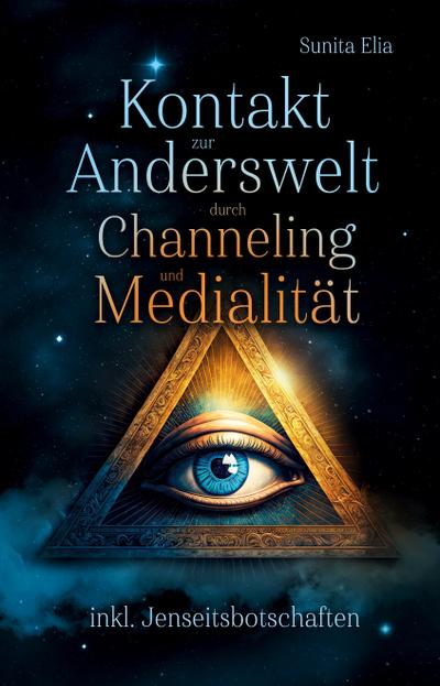 Kontakt zur Anderswelt durch Channeling und Medialität