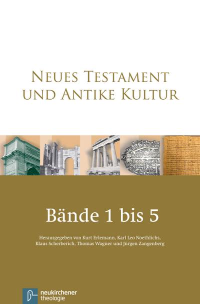 Neues Testament und Antike Kultur. Gesamtausgabe in fünf Bänden