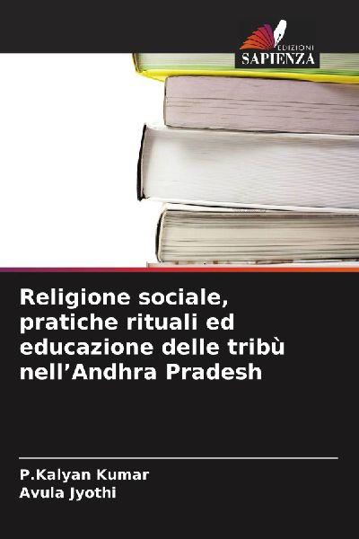 Religione sociale, pratiche rituali ed educazione delle tribù nell’Andhra Pradesh