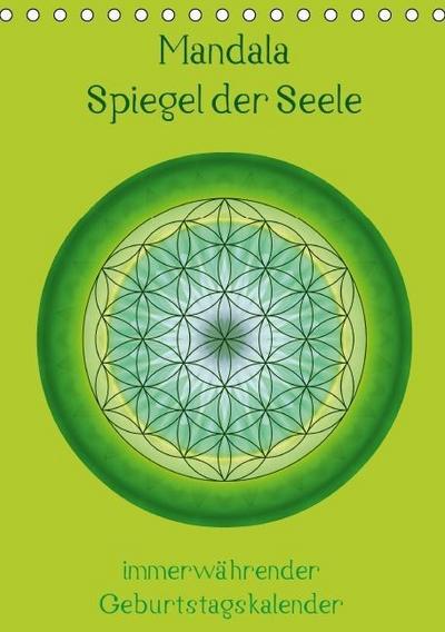 Mandala - Spiegel der Seele / immerwährender Geburtstagskalender (Tischkalender immerwährend DIN A5 hoch)