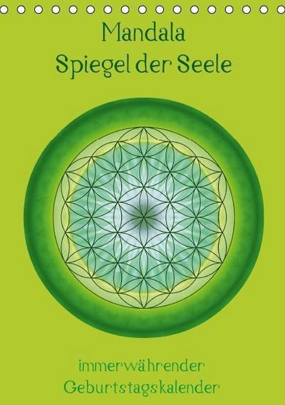 Mandala - Spiegel der Seele / immerwährender Geburtstagskalender (Tischkalender immerwährend DIN A5 hoch)