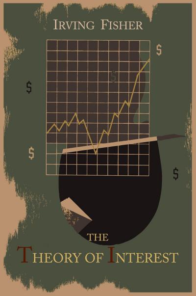 The Theory of Interest as Determined by Impatience to Spend Income and Opportunity to Invest It