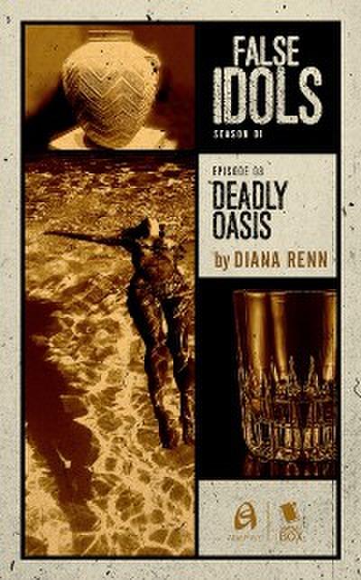 Deadly Oasis (False Idols Season 1 Episode 8)