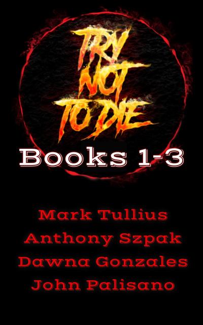 Try Not to Die: Books 1-3