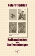 Kafkarabesken oder Die Ermittlungen