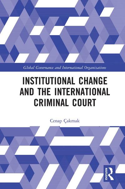 Institutional Change and the International Criminal Court
