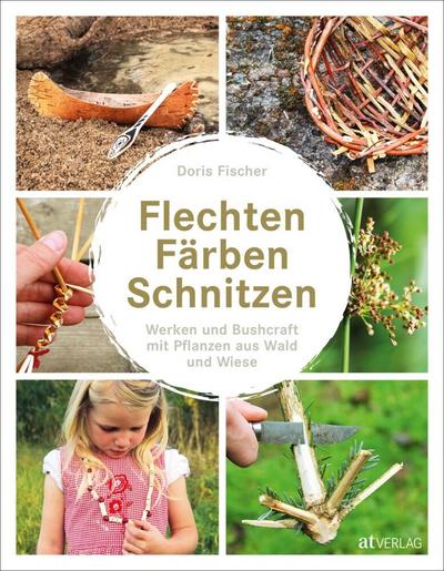 Flechten, Färben, Schnitzen 