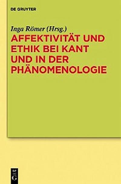 Affektivität und Ethik bei Kant und in der Phänomenologie