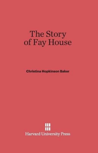 The Story of Fay House