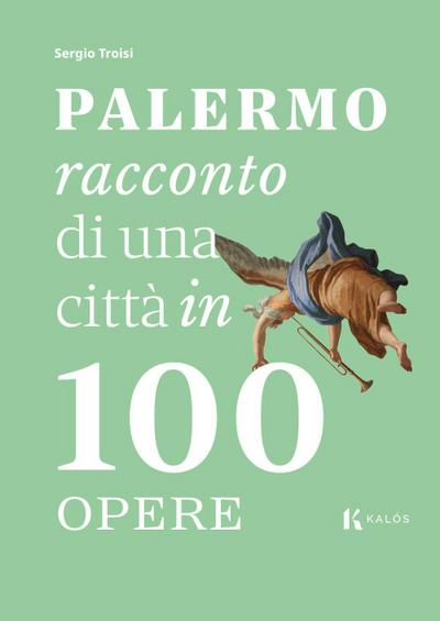 Palermo, racconto di una città in 100 opere