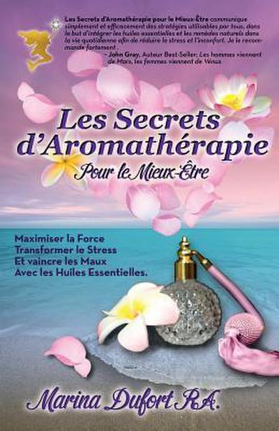 Les Secrets D’Aromatherapie Pour Le Mieux-Etre