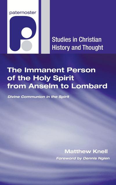 The Immanent Person of the Holy Spirit from Anselm to Lombard