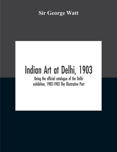 Indian Art At Delhi, 1903