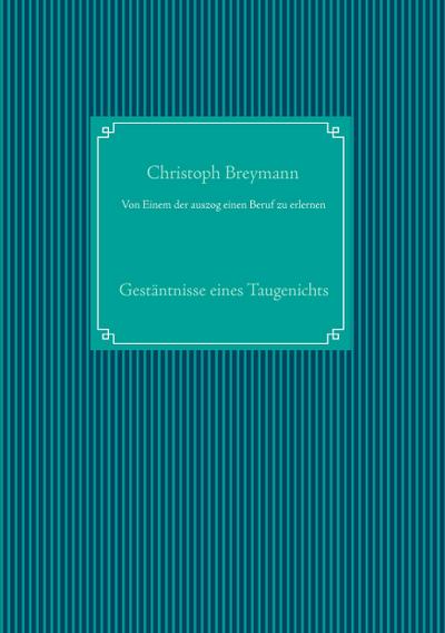 Von Einem der auszog einen Beruf zu erlernen